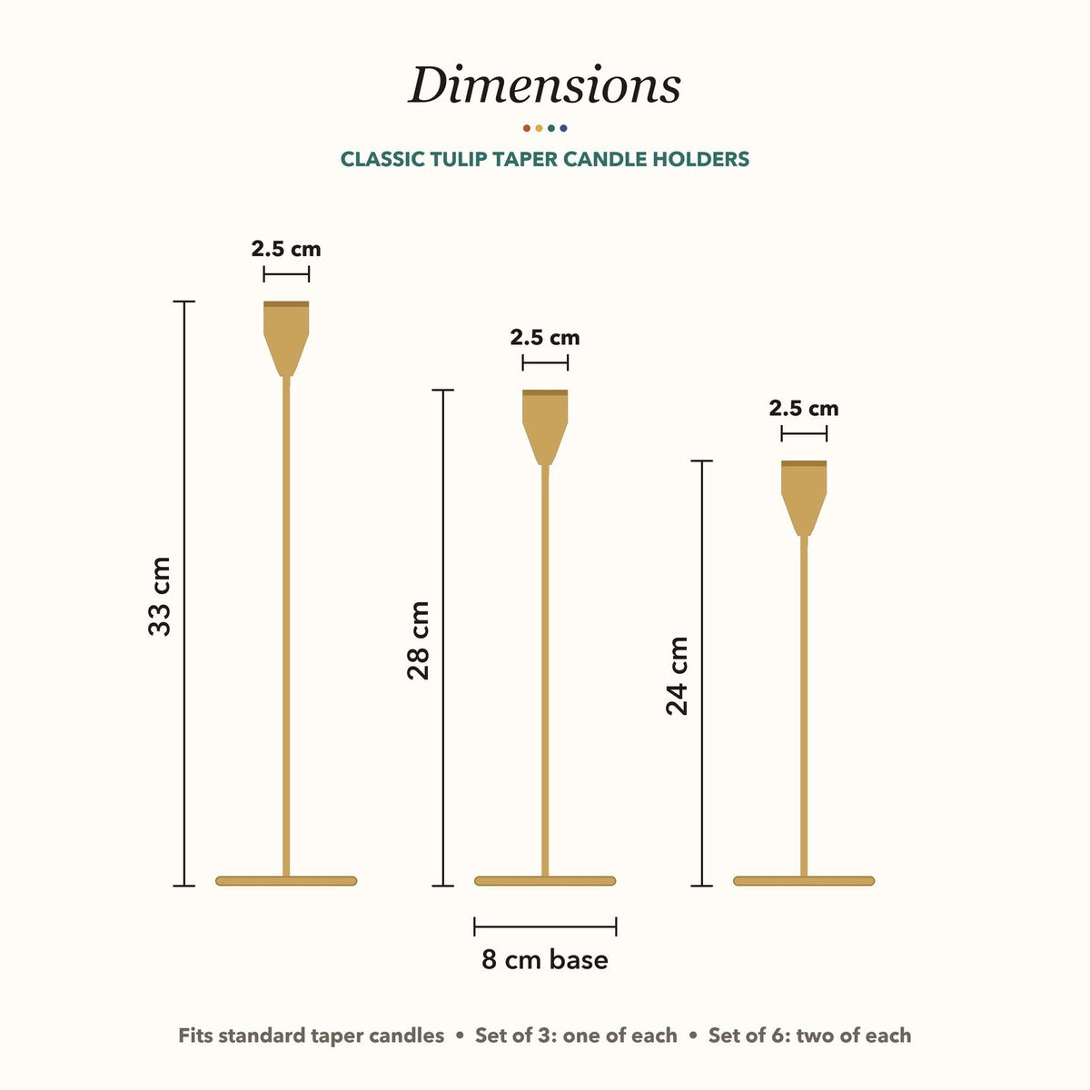 Dimensions: 33 cm, 28 cm and 24 cm tall, 8 cm base, 2.5 cm cup